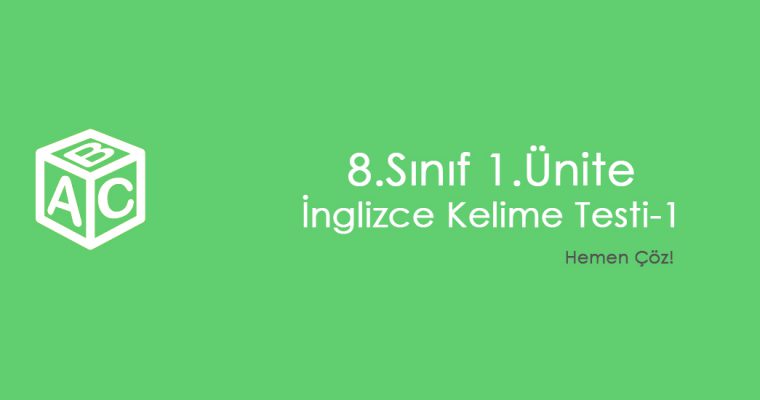 8.Sınıf 1.Ünite Kelime Testi-1