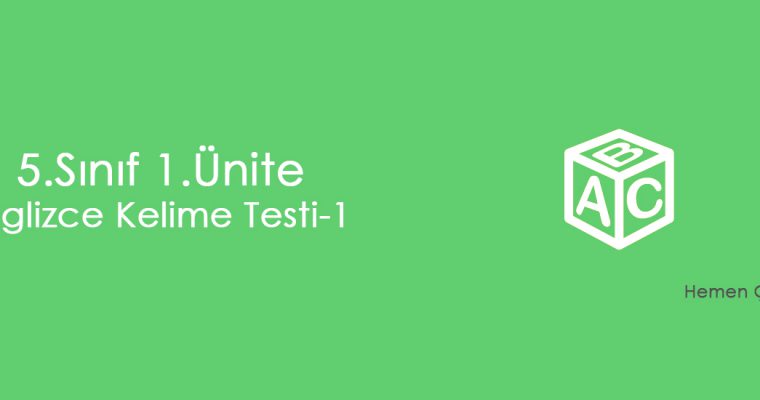 5.Sınıf 1.Ünite Kelime Testi-1