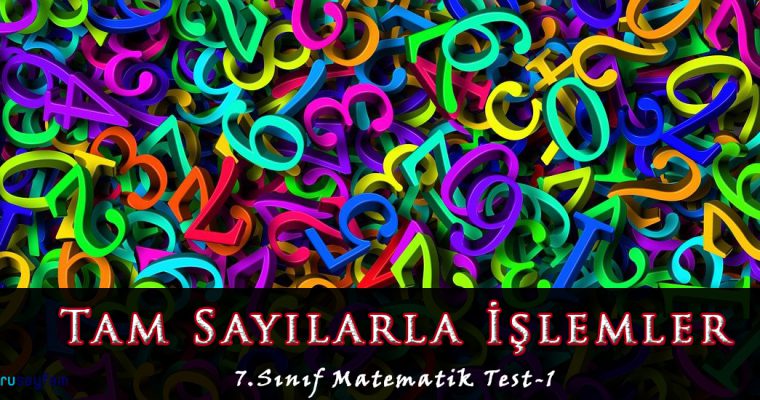 7.Sınıf Matematik Tam Sayılarla İşlemler Test-1