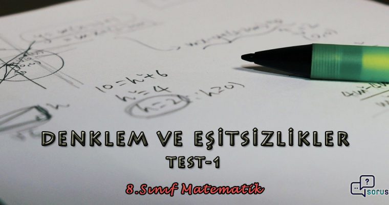 8.Sınıf Matematik Denklem ve Eşitsizlikler Test-1