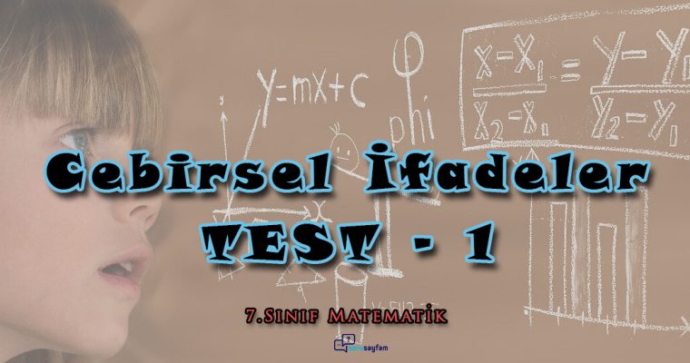 7.Sınıf Matematik Cebirsel İfadeler Test-1