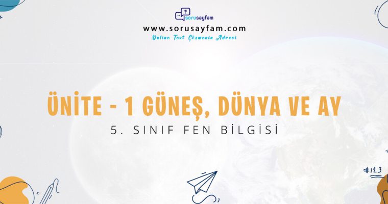 5.Sınıf Fen Bilgisi Ünite-1 Güneş, Dünya ve Ay Test-1