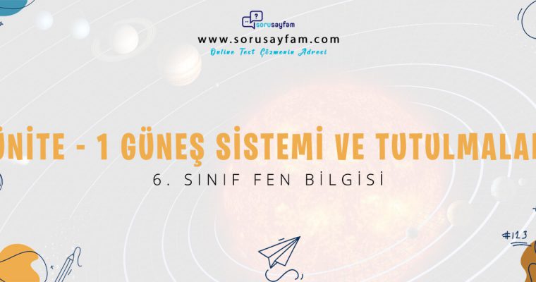 6. Sınıf Fen Bilgisi Ünite-1 Güneş Sistemi ve Tutulmalar Test-1