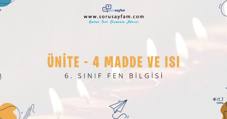 6. Sınıf Fen Bilgisi Ünite-4 Madde ve Isı Test-1