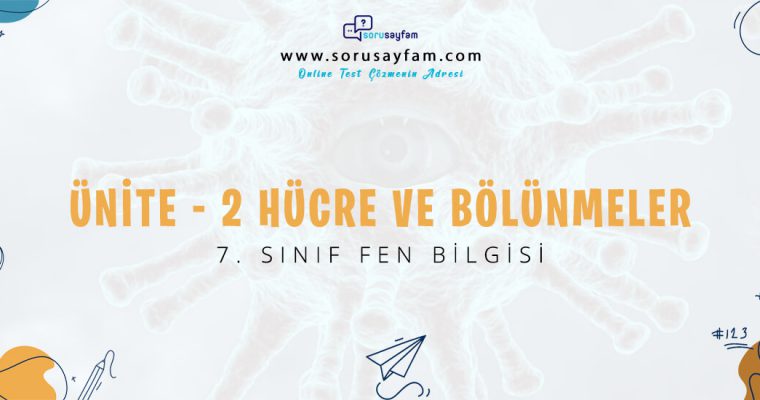 7.Sınıf Fen Bilgisi Ünite-2 Hücre ve Bölünmeler Test-1