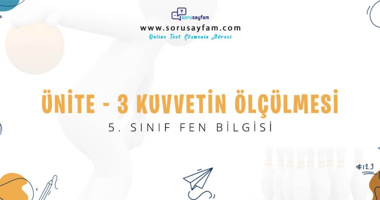 5.Sınıf Fen Bilgisi Ünite-3 Kuvvetin Ölçülmesi Test-1