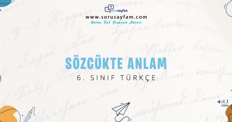 6.Sınıf Türkçe Sözcükte Anlam Test-1